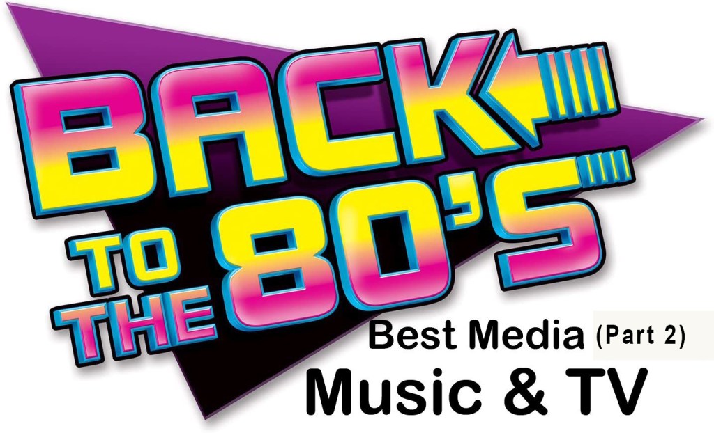 MarkWHO42’s Universe - Episode 45 - Best Media of the 1980's (Part Two) - Music and TV