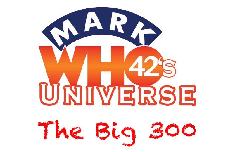 MarkWHO42’s Universe - Episode 300 - MarkWHO42’s Universe Hits the Big 300!
