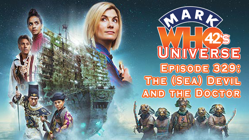 MarkWHO42's Universe - Episode 329 - The (Sea) Devil and the Doctor