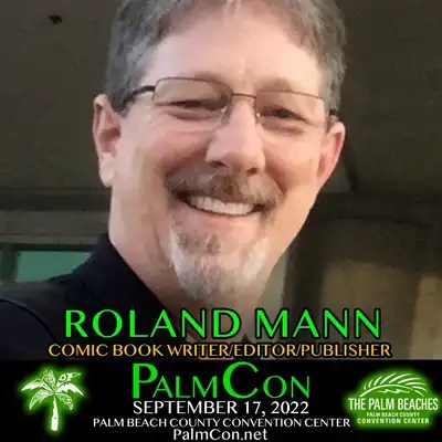 Roland Mann, comic book writer, editor, and publisher, will be attending PalmCon: The Palm Beach County Comic Book & Collectibles Show - September 17th, 2022 from10am-6pm.
PalmCon is Palm Beach County's Largest Comic/Pop Culture Event!
The Palm Beach County Convention Center
650 Okeechobee Blvd, West Palm Beach, FL 33401