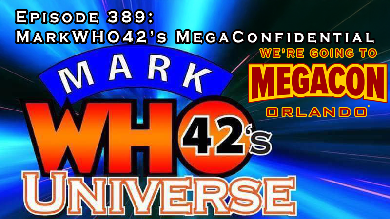 MarkWHO42's Universe - Episode 389 - MarkWHO42’s MegaConfidential - MarkWHO42 review and critique the MegaCon Orlando 2025 convention, which was held on February 6-9, 2025, and featured celebrities from the world of Doctor Who, Supernatural, Smallville, Happy Days, Lethal Weapon, The Breakfast Club, and so much more!