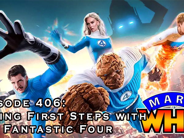 Episode 406 – Taking First Steps with the Fantastic&nbsp;Four