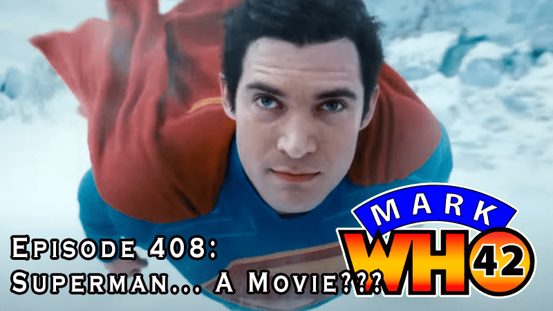 MarkWHO42 - Episode 408 - Superman... A Movie??? - This week, MarkWHO42 discussed James Gunn's Superman movie, ahead of it's streaming release on HBO Max. If you don't want to hear spoilers, you've come to the wrong place... Join Mark Baumgarten, Vicky Jakubowski, and Juan Sanmiguel as they share their love of Superman.