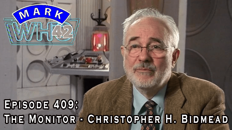 MarkWHO42 - Episode 409 - The Monitor: Christopher H. Bidmead - What is the legacy of Season 18 of the Classic era? What did Bidmead get wrong? What did he get right? Ring the Cloister Bell and join Mark Baumgarten, Jarrod Cooper and Juan Sanmiguel as they look into to the career of Christopher H, Bidmead.