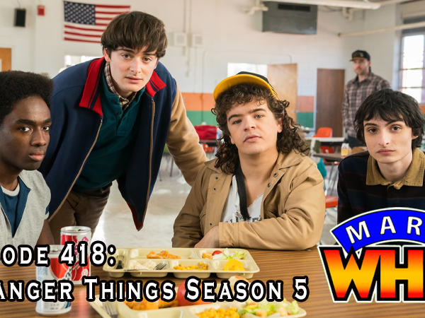 Episode 418 – Stranger Things&nbsp;5