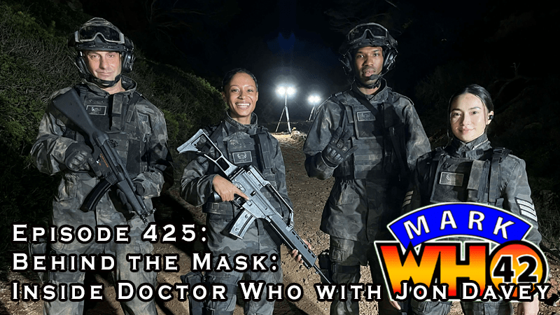 Episode 425 – Behind the Mask: Inside Doctor Who with Jon&nbsp;Davey