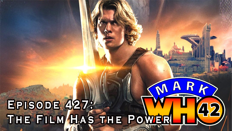 MarkWHO42 - Episode 427 - The Film Has the Power - The new live-action Masters of the Universe has arrived. How did we get here? What worked in the film? How much of a fun time will you have? Join Vicky Jakubowski, Juan Sanmiguel, and Cora Buhlert as they explore the world of Masters of the Universe.