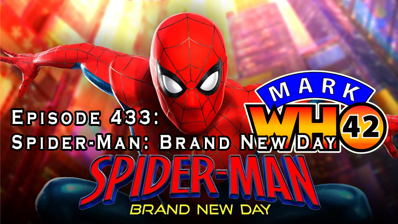 MarkWHO42 - Episode 433 - Spider-Man: Brand New Day - Swing into the chaos of Spider‑Man: Brand New Day as we break down the twists, secrets, and spellbinding surprises that have fans and new converts buzzing. Join Vicky Jakubowski and Juan Sanmiguel as they dive deep into the Brand New Day.